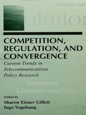 cover image of Competition, Regulation, and Convergence